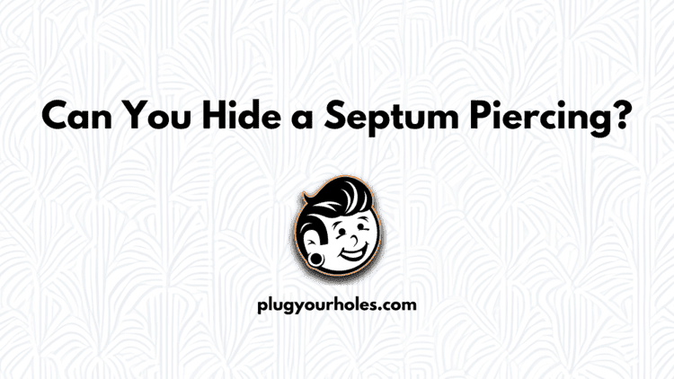 Can you hide a septum piercing?