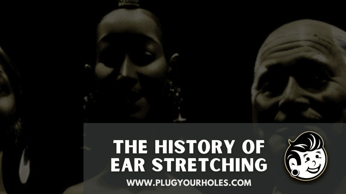 History of Ear Stretching: Origins and Culture of Earlobe Piercing Stretches